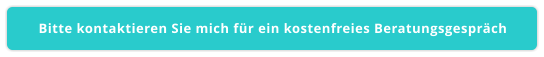 Bitte kontaktieren Sie mich für ein kostenfreies Beratungsgespräch